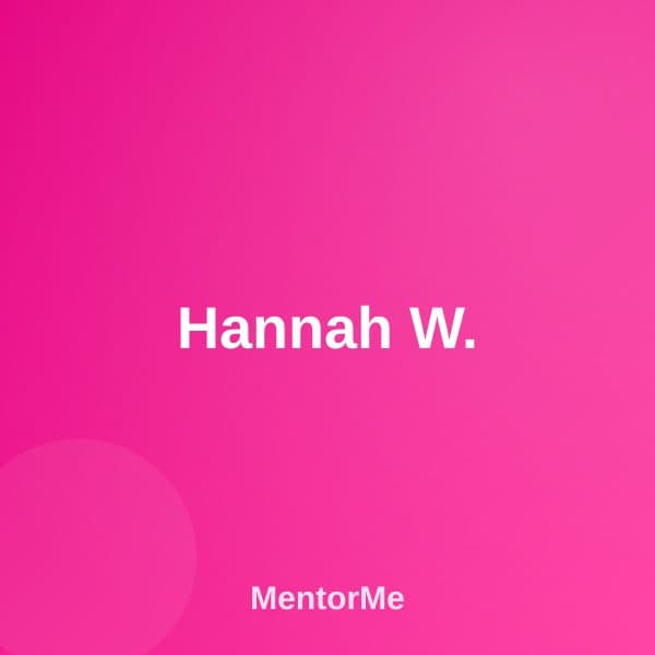 Hannah W. — MentorMe success story